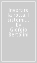 Invertire la rotta. I sistemi politici democratico rappresentativi tardo capitalistici