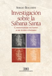 Investigación sobre la Sábana Santa. Controversias en torno a un icono cristiano