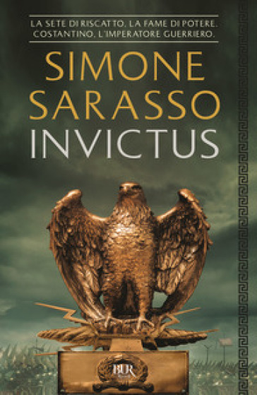 Invictus. Costantino, l'imperatore guerriero - Simone Sarasso