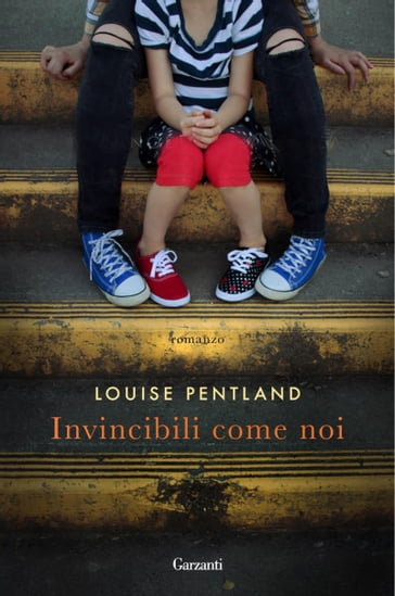 Invincibili come noi - Louise Pentland