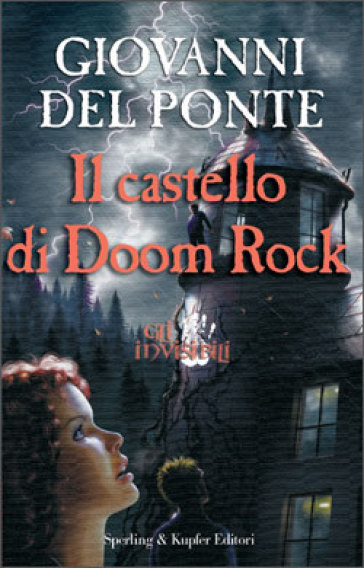 Gli Invisibili e il castello di Doom Rock - Giovanni Del Ponte