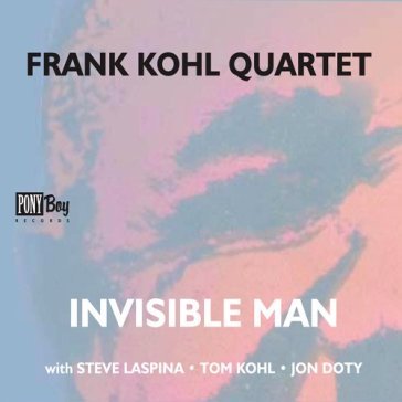 Invisible man - FRANK -QUARTET- KOHL