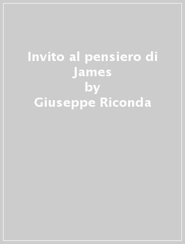 Invito al pensiero di James - Giuseppe Riconda
