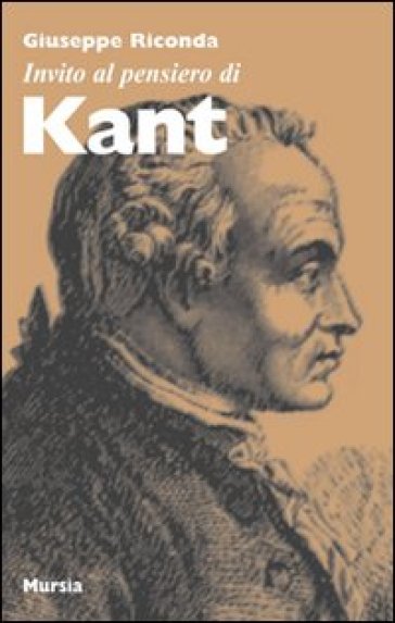 Invito al pensiero di Kant - Giuseppe Riconda