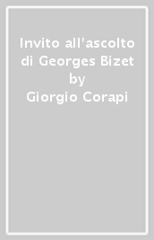 Invito all ascolto di Georges Bizet