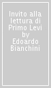 Invito alla lettura di Primo Levi