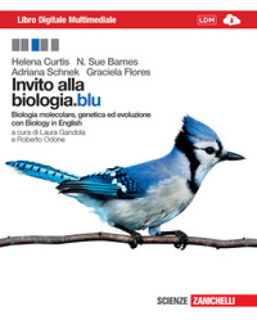 Invito alla biologia.blu. Biologia molecolare, genetica, evoluzione. Con interactive e-book. Per le Scuole superiori. Con espansione online - Helena Curtis - N. Sue Barnes - Adriana Schnek