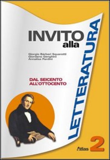 Invito alla letteratura. Per le Scuole superiori. 2. - NA - Giorgio Barberi Squarotti - Giordano Genghini - Annalisa Pardini