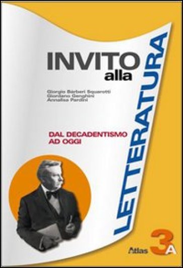 Invito alla letteratura. Per le Scuole superiori. 3. - Giorgio Barberi Squarotti - Giordano Genghini - Annalisa Pardini