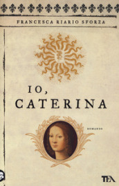 Io, Caterina