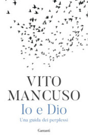 Io e Dio. Una guida dei perplessi