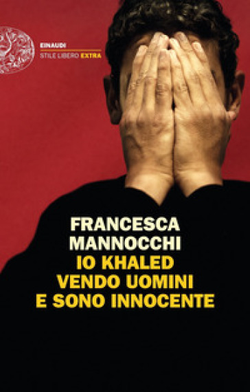 Io Khaled vendo uomini e sono innocente - Francesca Mannocchi