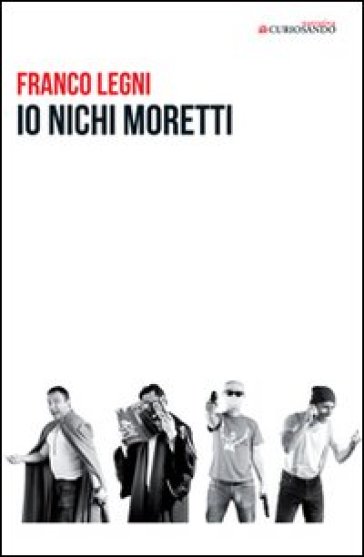 Io Nichi Moretti - Franco Legni