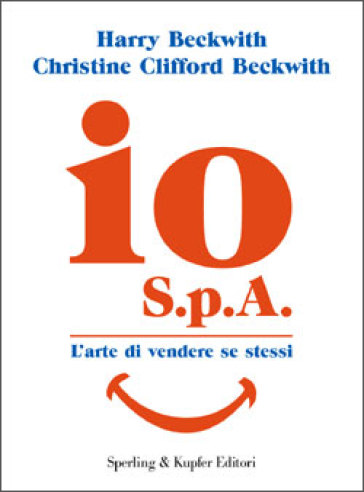 Io S.p.A. L'arte di vendere se stessi - Christine Clifford Beckwith - Harry Beckwith