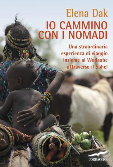 Io cammino con i nomadi - Elena Dak