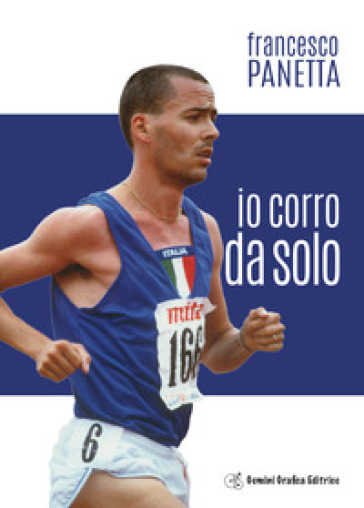 Io corro da solo - Francesco Panetta