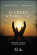 Io credo, risorgerò. Meditazione e preghiere sul mistero della morte