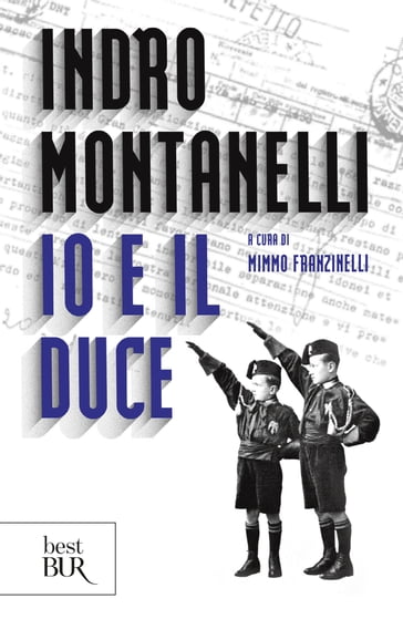 Io e il Duce - Indro Montanelli