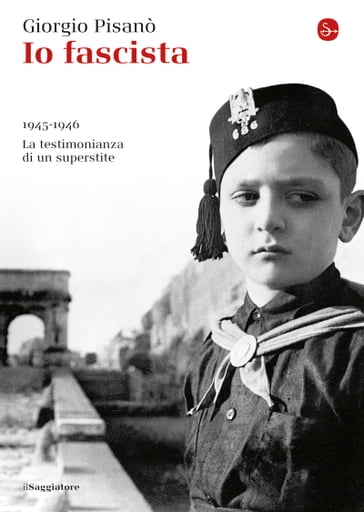 Io fascista - Giorgio Pisanò
