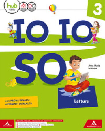 Io io so. Letture Con Grammatica scrittura arte musica, Libro delle discipline, Quaderno degli esercizi, Scheda Italia e Scheda verbi. Per la Scuola elementare. Con e-book. Con espansione online. 3. - Elena Rizzo Licori