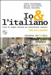 Io e l italiano. Corso di lingua italiana per principianti assoluti.