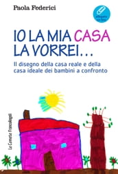 Io la mia casa la vorrei