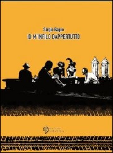 Io m'infilo dappertutto - Sergio Ragno