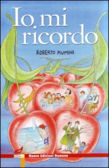 Io mi ricordo. Ediz. illustrata - Roberto Piumini