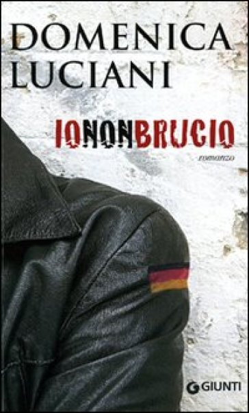 Io non brucio - Domenica Luciani