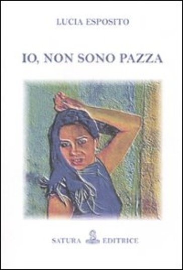 Io, non sono pazza - Lucia Esposito