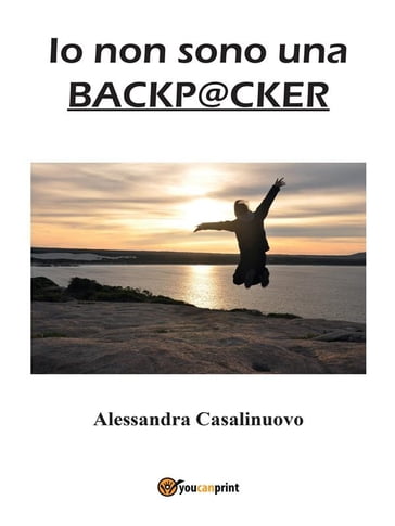 Io non sono una backpacker - Alessandra Casalinuovo