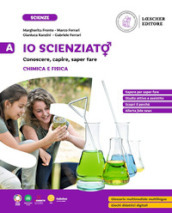 Io scienziat¿. Conoscere, capire, saper fare. Per la Scuola Media. Vol. A-B-C-D: Chimica e fisica-I viventi-L uomo-Scienze della Terra e Astronomia