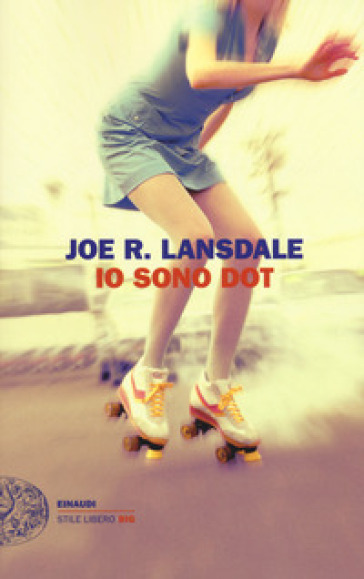 Io sono Dot - Joe R. Lansdale