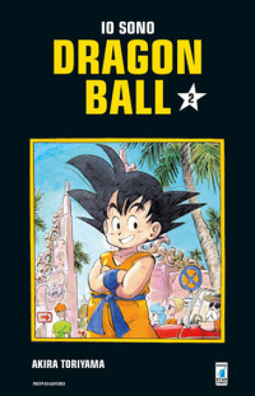 Io sono Dragon Ball. 2. - Akira Toriyama