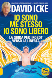 Io sono me stesso io sono libero. La guida per i robot verso la libertà