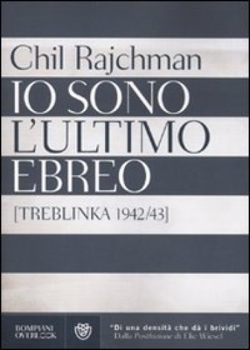 Io sono l'ultimo ebreo (Treblinka 1942-43) - Chil Rajchman