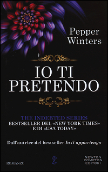 Io ti pretendo. The indebted series - Pepper Winters