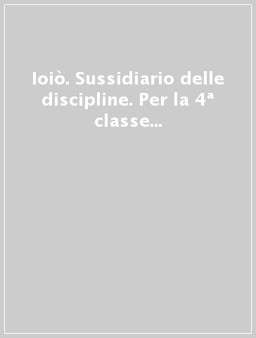 Ioiò. Sussidiario delle discipline. Per la 4ª classe elementare. Con espansione online. 4.