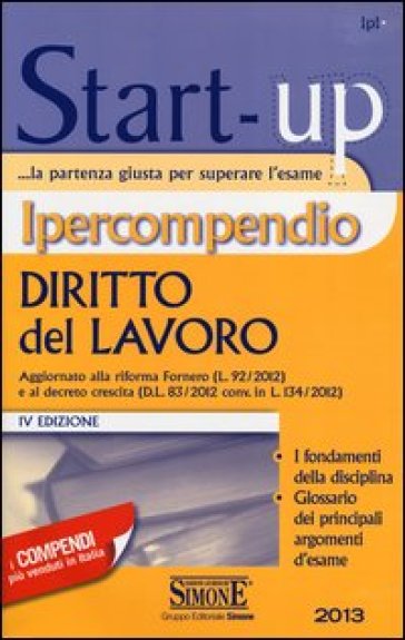 Ipercompendio diritto del lavoro. I fondamenti della disciplina. Glossario dei principali argomenti d'esame