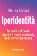 Iperidentità. Tra reale e virtuale: i gesti e il nuovo marketing della contemporaneità