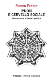 Ipnosi e cervello sociale. Neuroscienze e filosofia politica