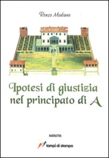 Ipotesi di giustizia nel principato di A - Renzo Modiano