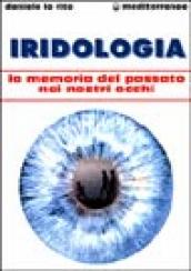 Iridologia. La memoria del passato nei nostri occhi