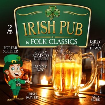 Irish pub & folk classics - AA.VV. Artisti Vari
