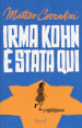 Irma Kohn è stata qui