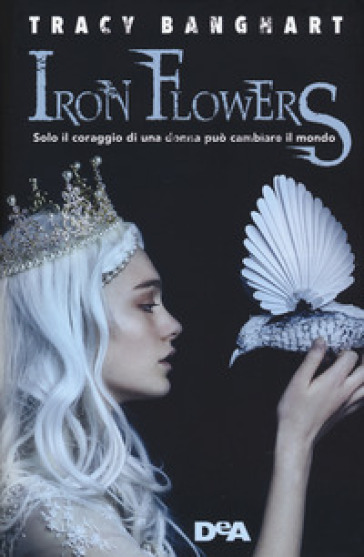 Iron Flowers - Tracy Banghart