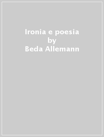 Ironia e poesia - Beda Allemann