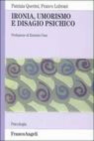 Ironia, umorismo e disagio psichico - Patrizia Querini - Franco Lubrani