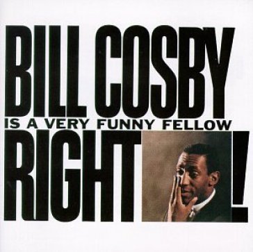 Is a very funny fellow - Bill Cosby