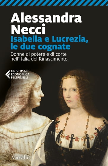 Isabella e Lucrezia, le due cognate - Alessandra Necci